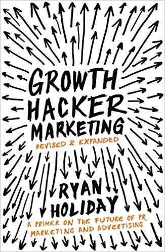 What I Took Away From: “Growth Hacker Marketing” by Ryan Holiday