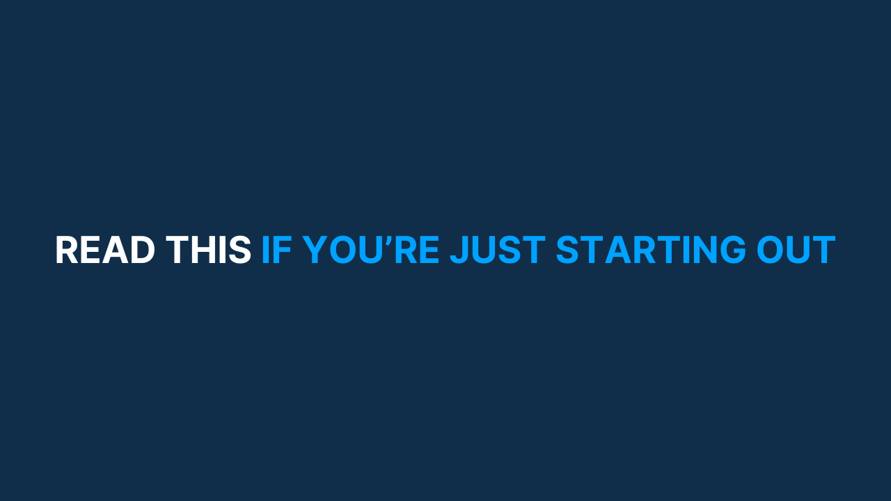 Read this if you're just starting out