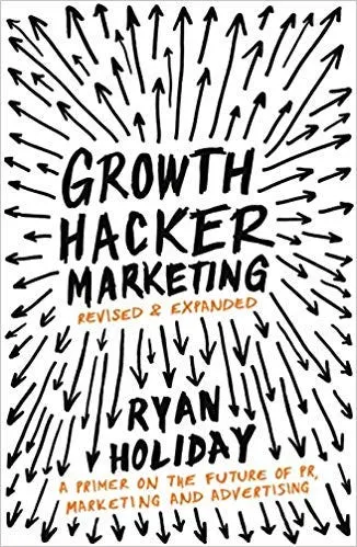 What I Took Away From: “Growth Hacker Marketing” by Ryan Holiday