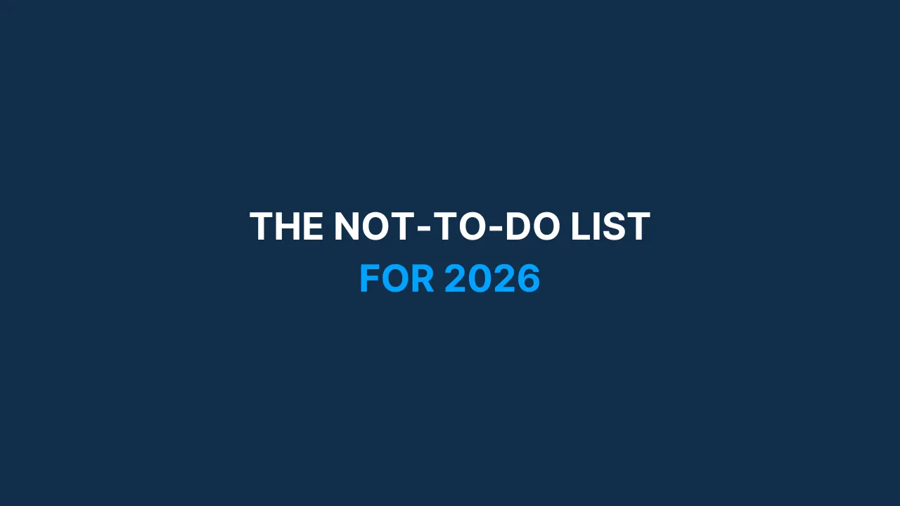 🎆 The Not-To-Do List for 2026