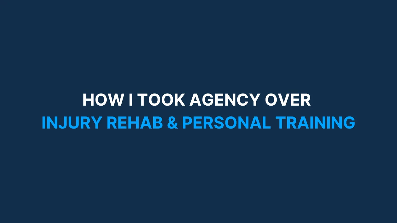 How I took agency over injury rehab & personal training
