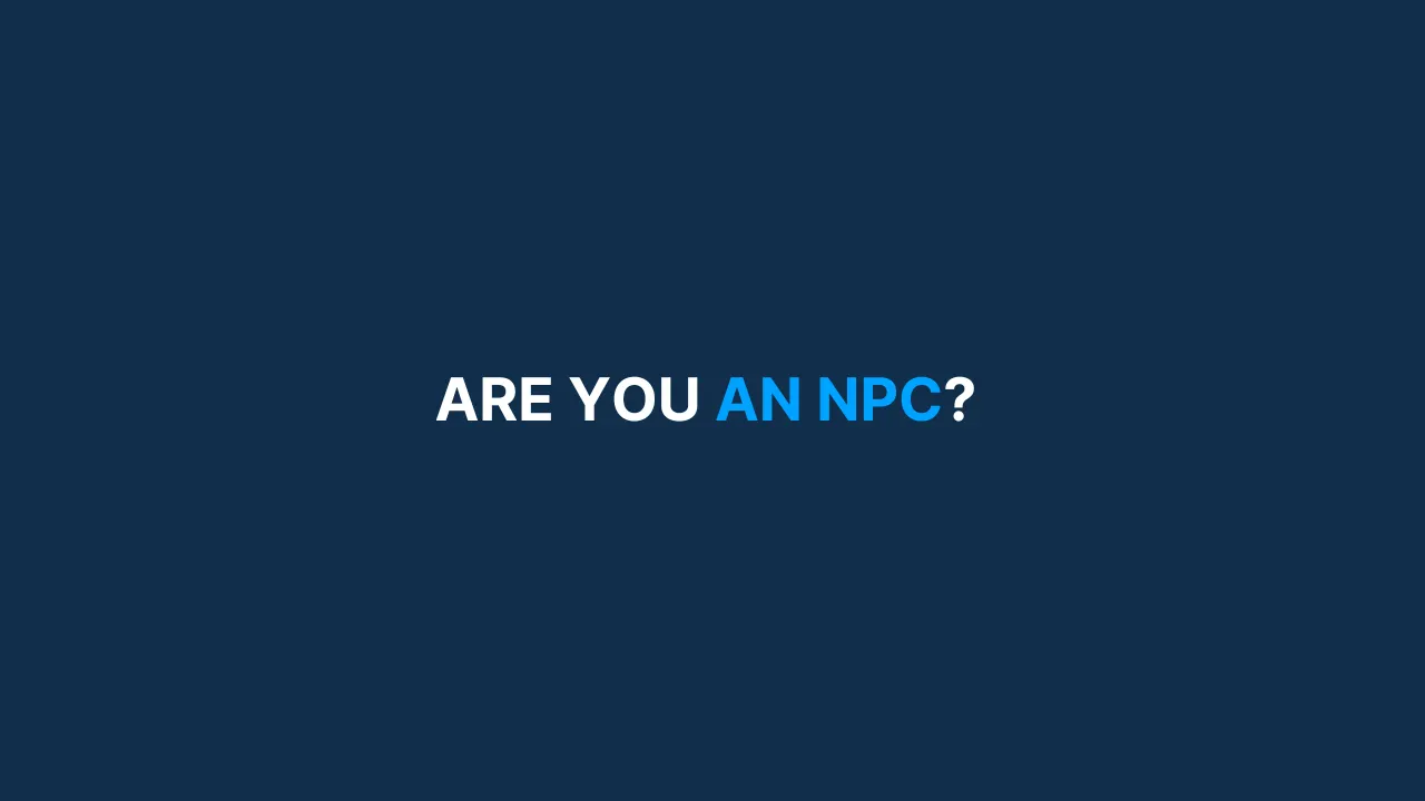 Are you an NPC?