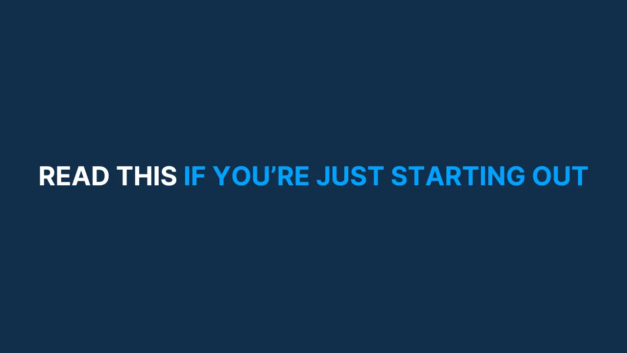 Read this if you're just starting out