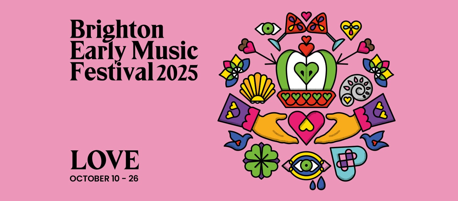  Brighton Early Music Festival 2025 banner with pink background, colorful heart-themed illustrations, and text reading “LOVE October 10–26.”
