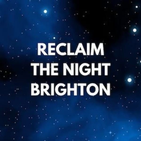 The Survivors’ Movement: Reclaim the Night Brighton tonight.