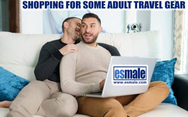 Gay adult store esmale shares its top five adult travel must haves!
