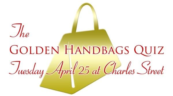 Golden Quiz kicks off Golden Handbag season at Charles Street tonight