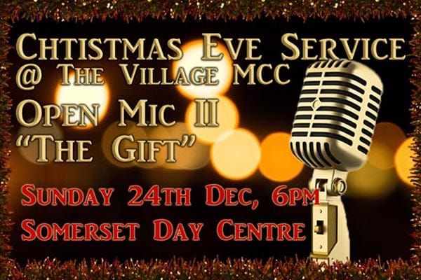 Open Mic II – ‘The Gift’ – Christmas Eve service with The Village MCC