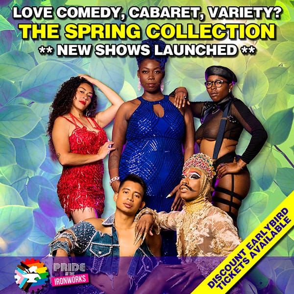 Brighton & Hove Pride announces spring collection of shows for Pride at the Ironworks with discounted early bird tickets for most shows