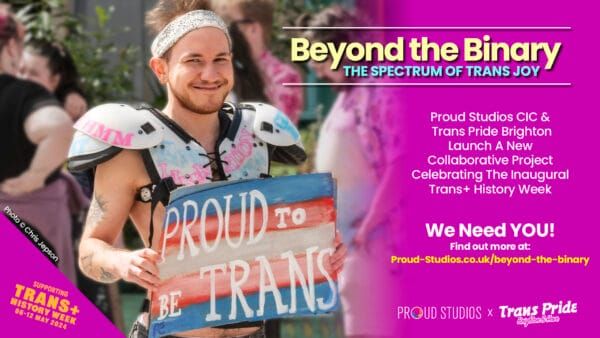 Proud Studios CIC and Trans Pride Brighton & Hove launch new collaboration celebrating inaugural Trans+ History Week