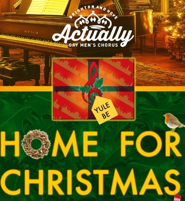 (Yule Be) Home For Christmas: Actually Gay Men’s Chorus Christmas shows to raise funds for Sussex Beacon