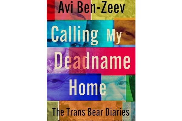 Book Review: Trans Bear Diaries: Calling My Deadname Home by Avi Ben-Zeev 