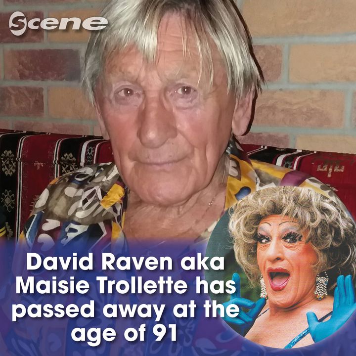 David Raven aka Maisie Trollette has passed away at the age of 91