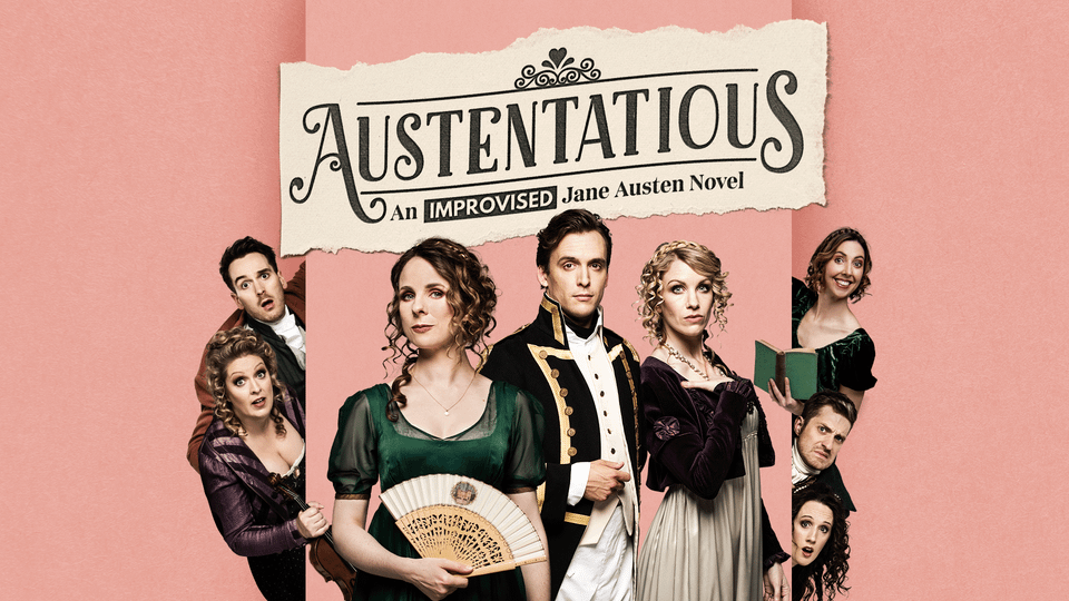 Cast of eight in Regency costumes pose dramatically around "Austentatious: An Improvised Jane Austen Novel" title on pink background.