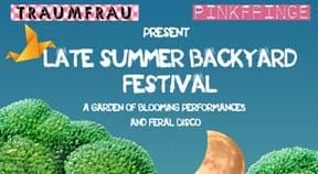 Traumfrau & Pink Fringe present ‘The Late Summer Backyard Festival’