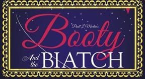 PREVIEW: Booty and the Biatch