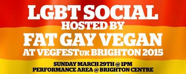 PREVIEW: Fat Gay Vegan hosts LGBT social at VegfestUK Brighton!
