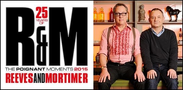 PREVIEW: The Poignant Years: 25 years of Reeves & Mortimer