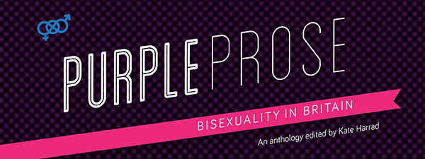 BOOK REVIEW: Purple Prose: Bisexuality in Britain: Kate Harrad