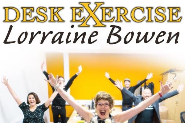 Desk Exercise – Lorraine Bowen gets you moving!