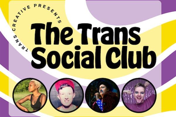 Trans Creative Presents: The Trans Social Club Open Mic Night