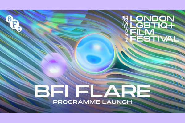BFI Flare: London LGBTIQ+ Film Festival