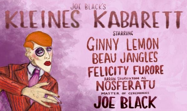 Joe Black’s Kleines Kabarett – a gin-soaked cabaret extravaganza – at Komedia Brighton on Tuesday, April 4