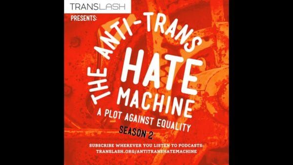 Season 2 of The Anti Trans Hate Machine: The Plot Against Equality launches