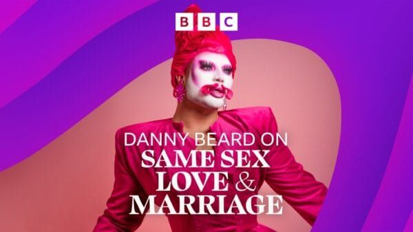 ‘Danny Beard On Same-Sex Love and Marriage’: new BBC podcast celebrating 10 years of same-sex marriage
