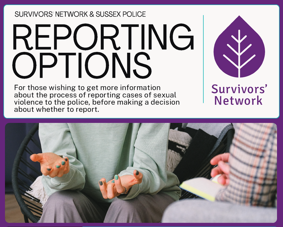 Survivors’ Network and Sussex Police drop in for those wanting to gain information about reporting sexual offences to the police