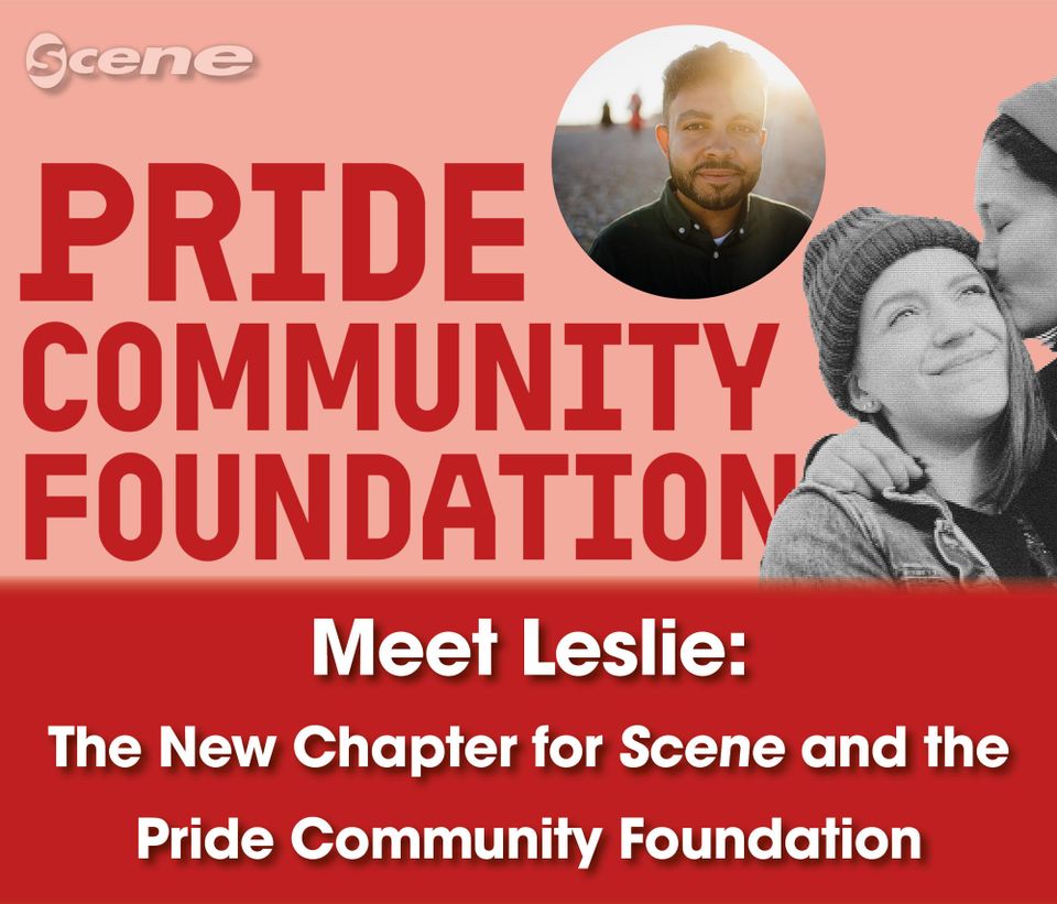 Meet Leslie: The New Chapter for Scene and the Pride Community Foundation