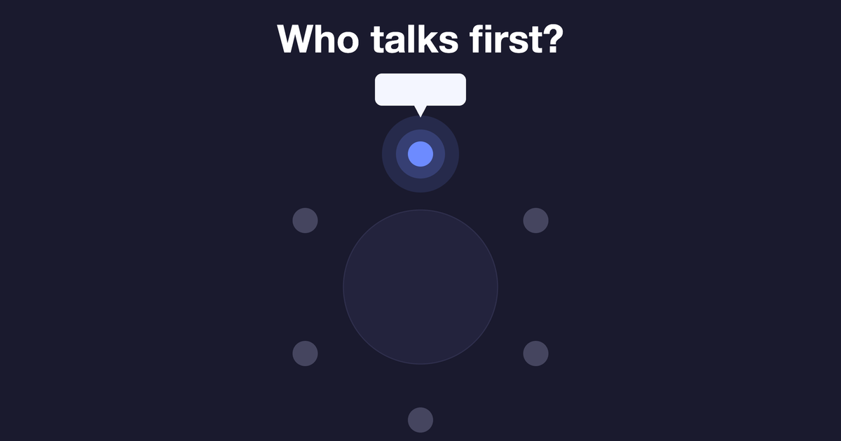 A meeting table viewed from above with six seats. Five seats are dim and empty, and one glows softly with a speech bubble above it, next to the text "Who talks first?"