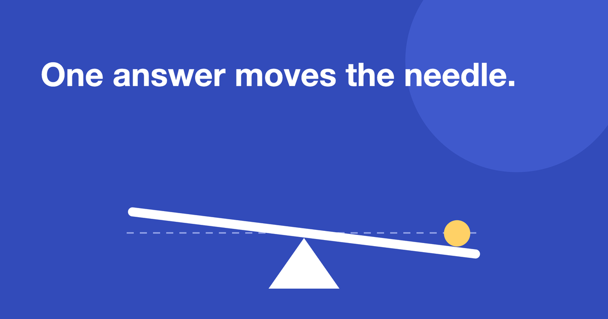 White balance beam tipping slightly on a triangle pivot, with one small yellow pebble on the lower end, on a blue background beside the line One answer moves the needle.