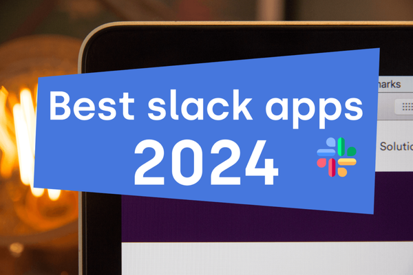 Best slack apps for hybrid and remote teams [UPDATE 2025]