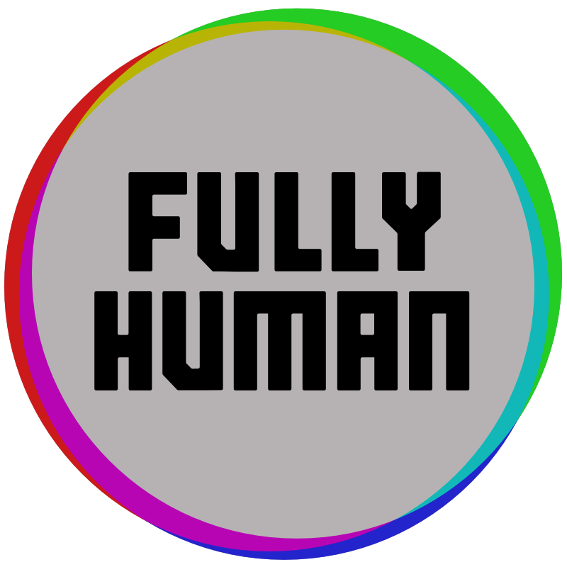 Fully Human