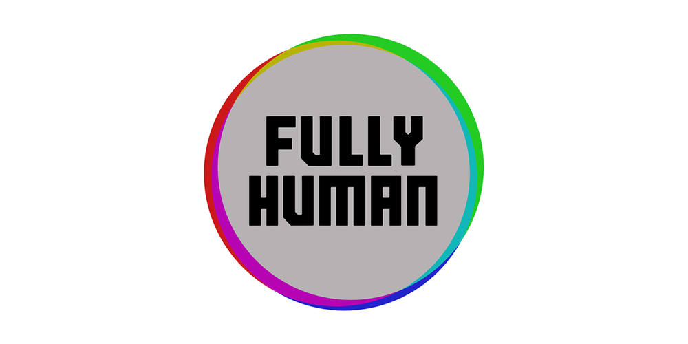 Fully Human