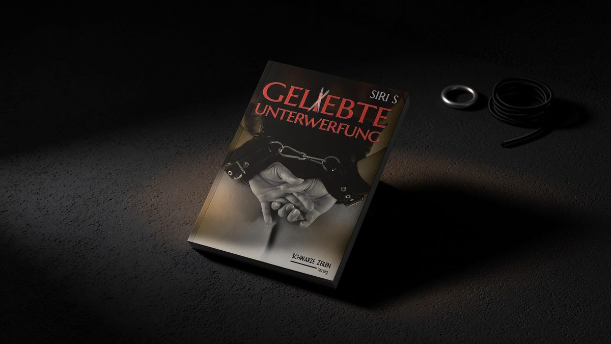 Gelebte Unterwerfung von Siri S: Ein autobiografischer BDSM-Roman über Hingabe, Zweifel und Selbstannahme