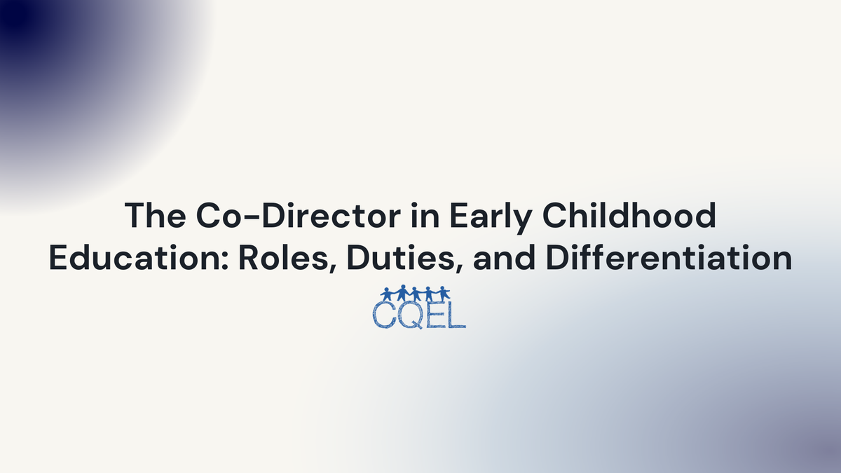The Co-Director in Early Childhood Education: Roles, Duties, and Differentiation
