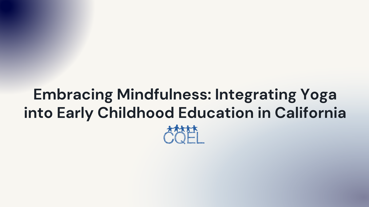 Embracing Mindfulness: Integrating Yoga into Early Childhood Education in California