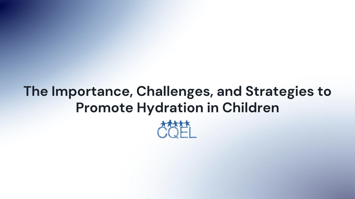 The Importance, Challenges, and Strategies to Promote Hydration in Children