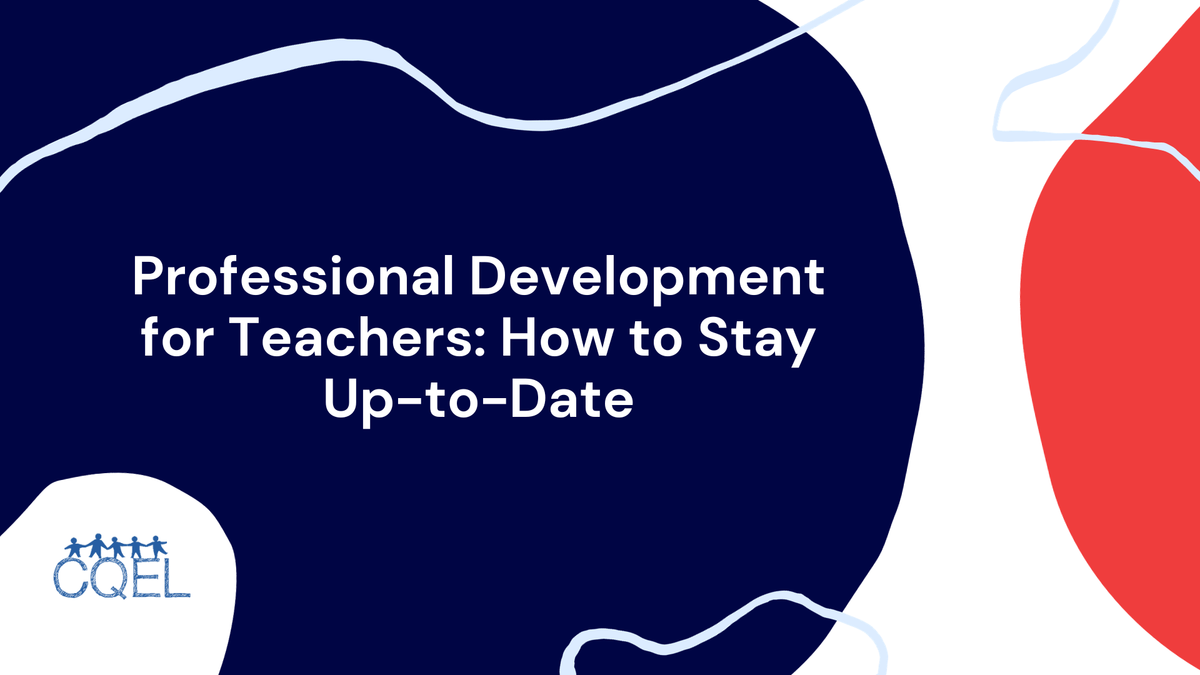 Professional Development for Teachers: How to Stay Up-to-Date