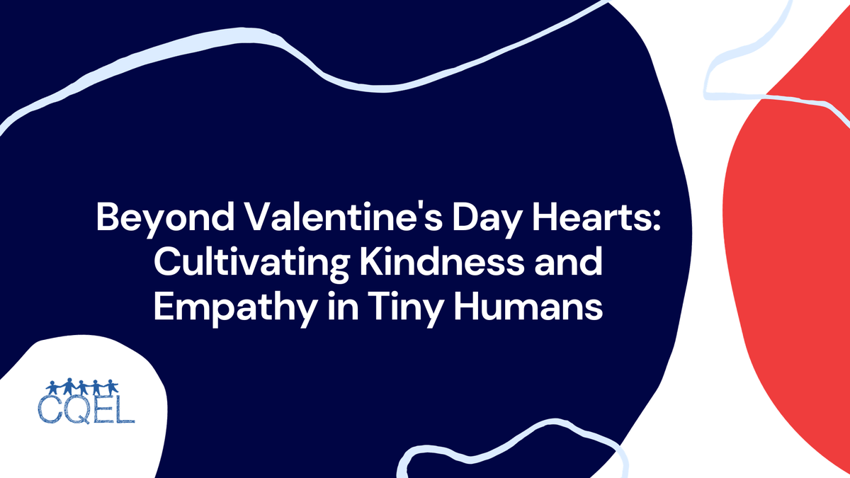 Beyond Valentine's Day Hearts: Cultivating Kindness and Empathy in Tiny Humans