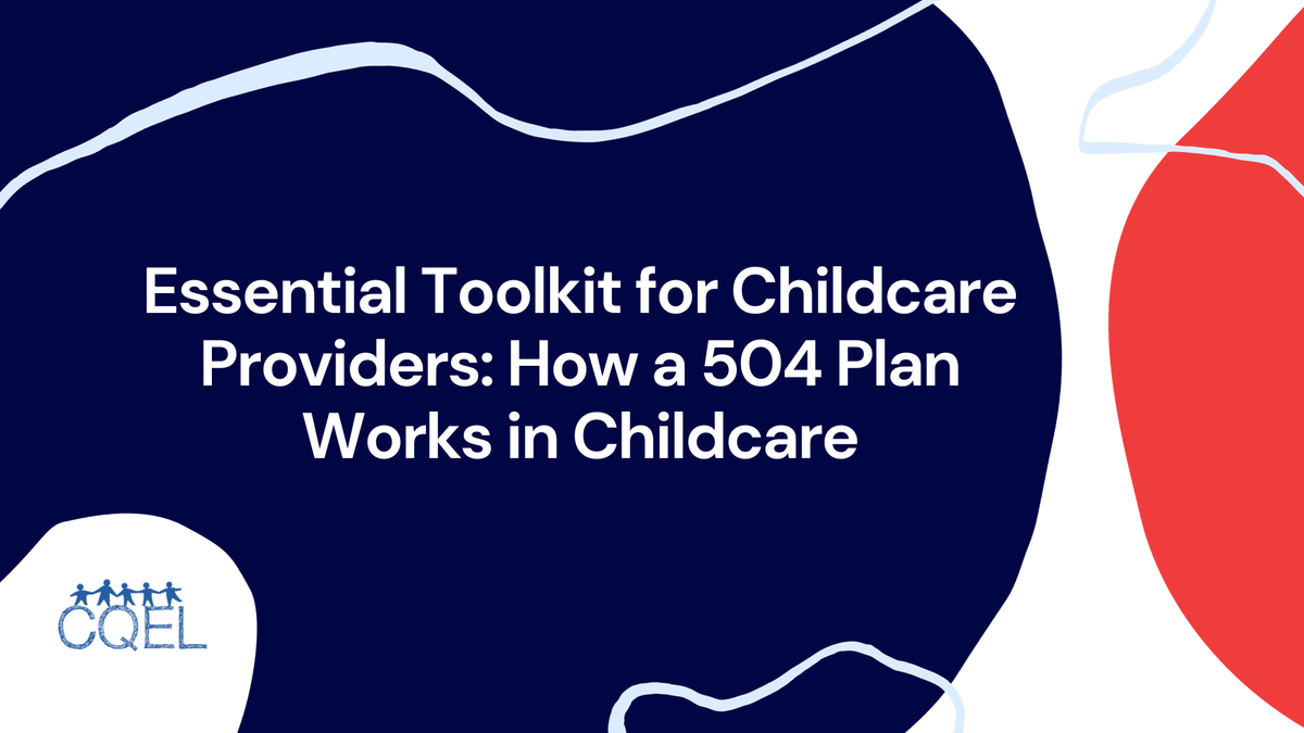 Essential Toolkit for Childcare Providers: How a 504 Plan Works in Childcare