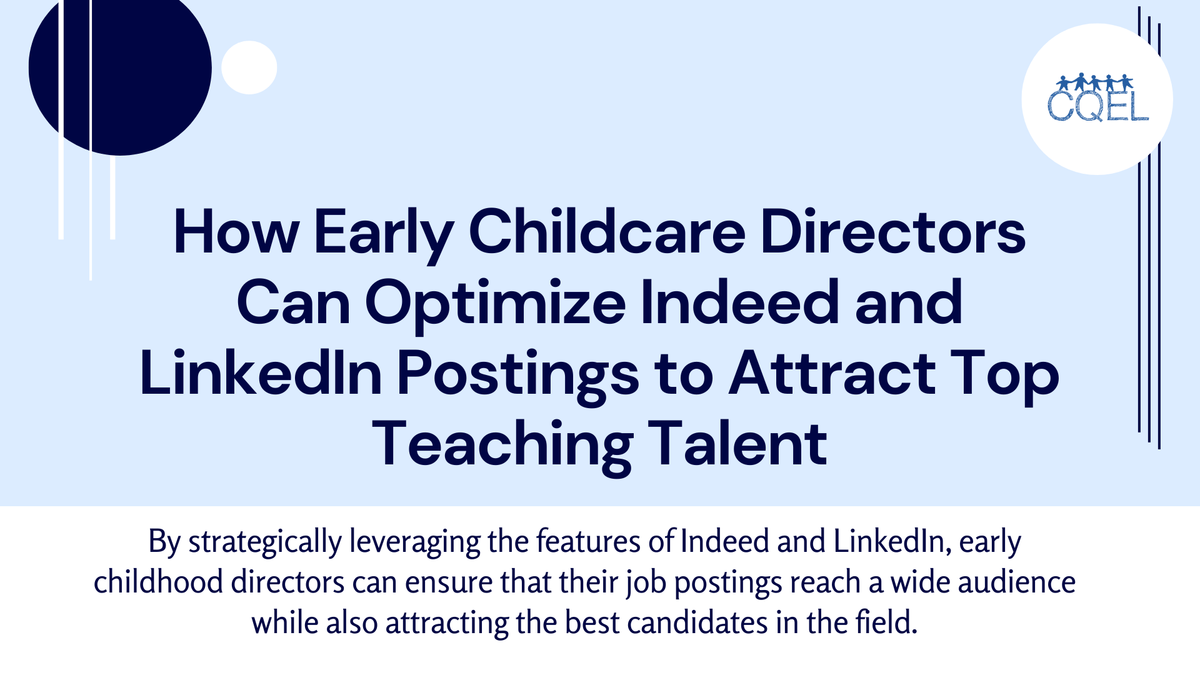 How Early Childcare Directors Can Optimize Indeed and LinkedIn Postings to Attract Top Teaching Talent