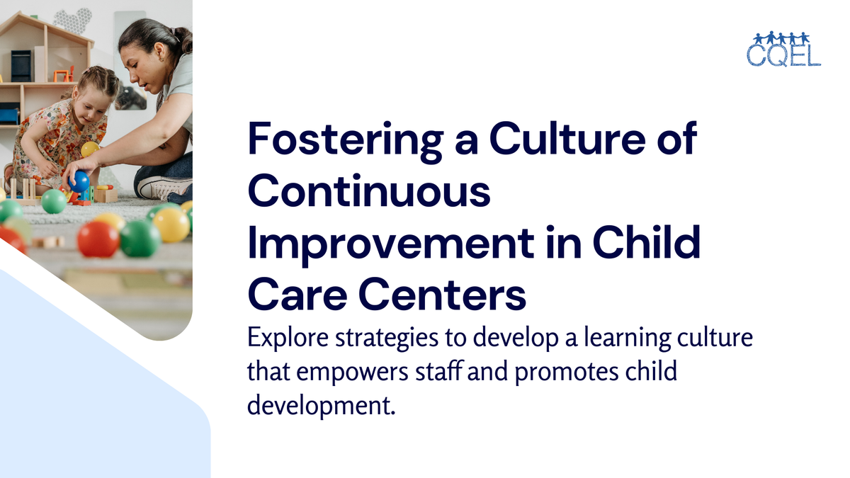 Fostering a Culture of Continuous Improvement in Child Care Centers