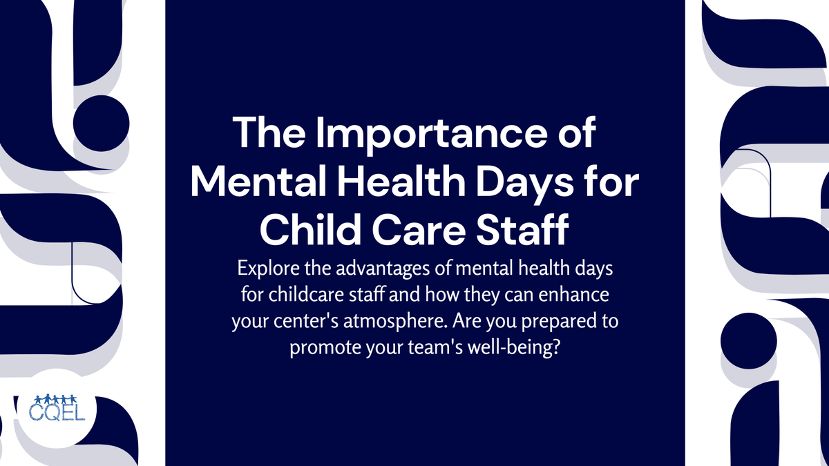 The Importance of Mental Health Days for Child Care Staff