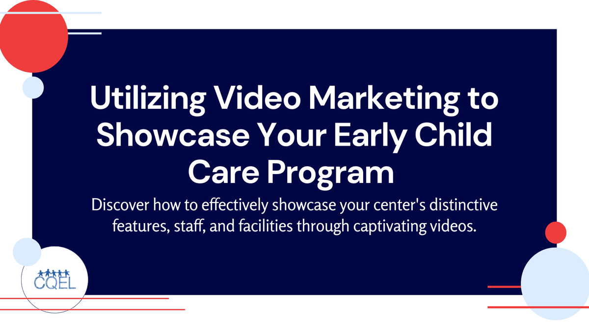 Utilizing Video Marketing to Showcase Your Early Child Care Program
