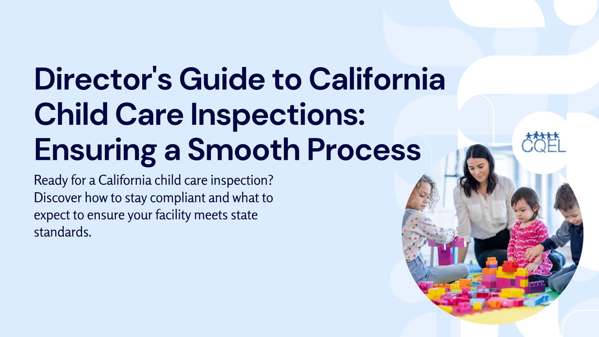 Director's Guide to California Child Care Inspections: Ensuring a Smooth Process