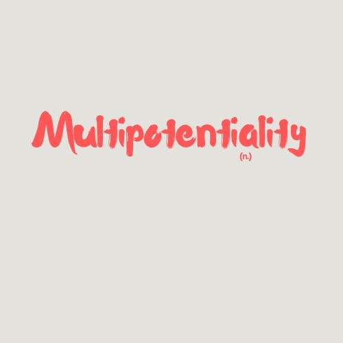 CapitalizeTheB becomes Multipotentiality