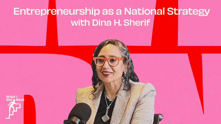 Dina H. Sherif on entrepreneurship as a national competitiveness strategy